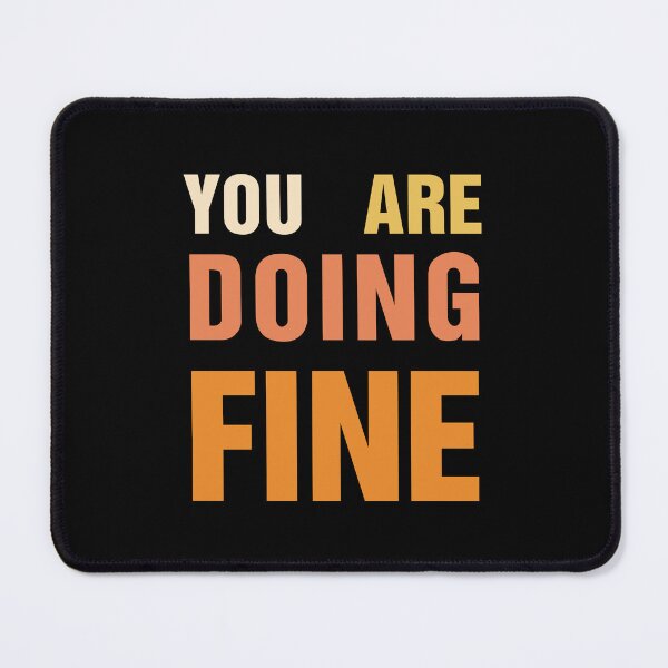 Item preview, You Are Doing Fine – Uplifting Message Design, Unique designed and sold by villacreativa.