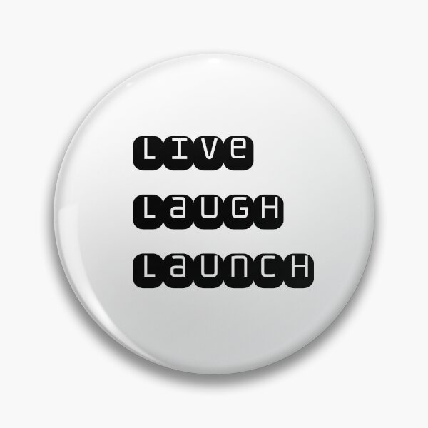 Item preview, Live Laugh Launch Tech Slogan  designed and sold by Noise & Vapors.