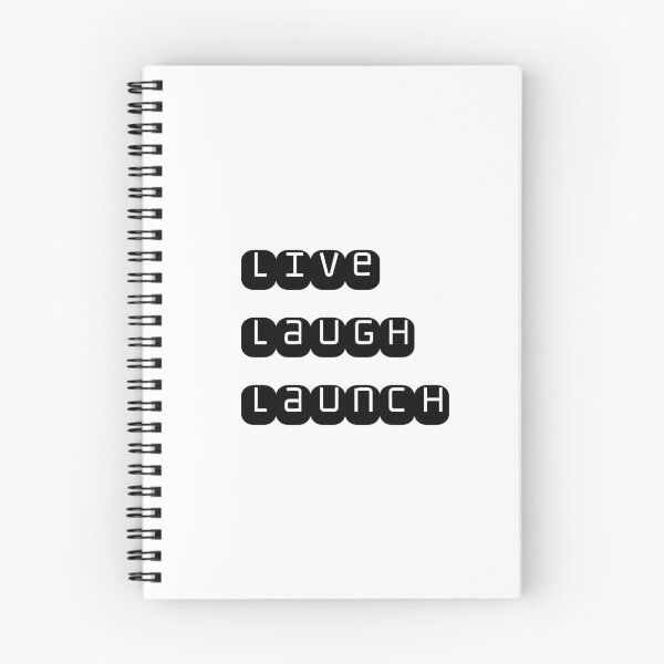 Item preview, Live Laugh Launch Tech Slogan  designed and sold by Noise & Vapors.
