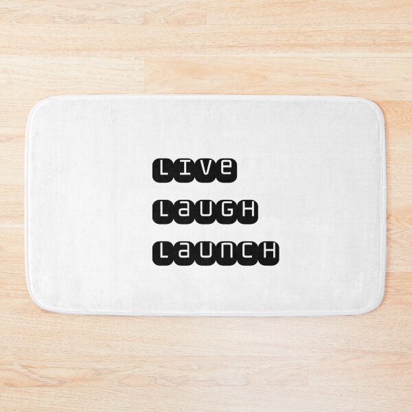 Item preview, Live Laugh Launch Tech Slogan  designed and sold by Noise & Vapors.