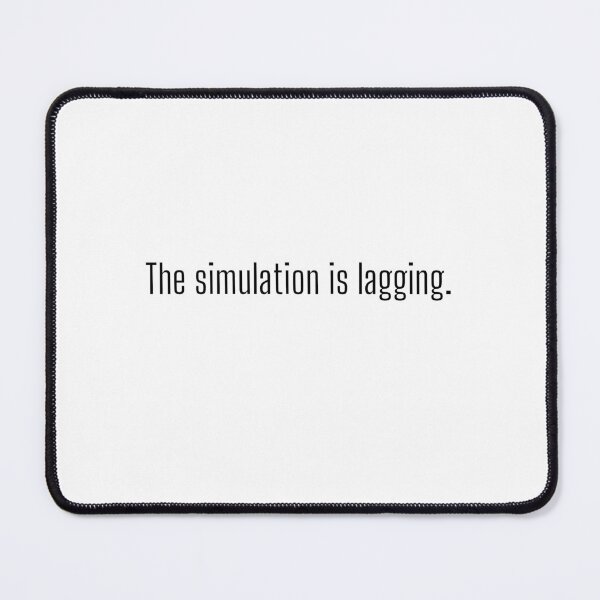 Item preview, The simulation is lagging Quote  designed and sold by Savage.SelfHelp .