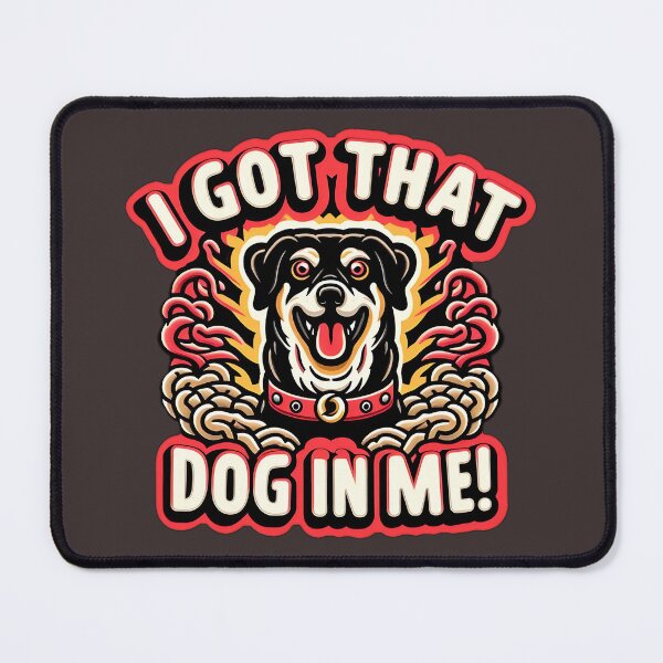 Item preview, i got that dog in me designed and sold by NCNGDESIGN.
