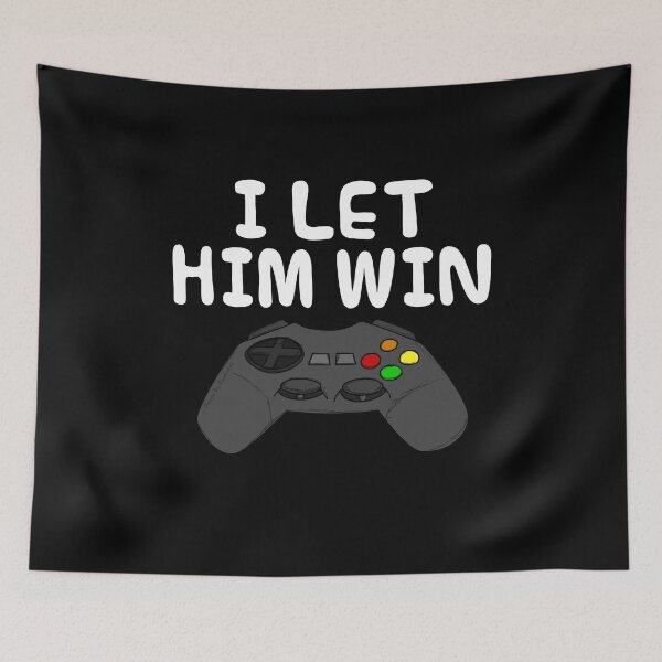 Item preview, Video Gamer, I Let Him Win, Wife Sister Girlfriend Funny designed and sold by doodlerob.