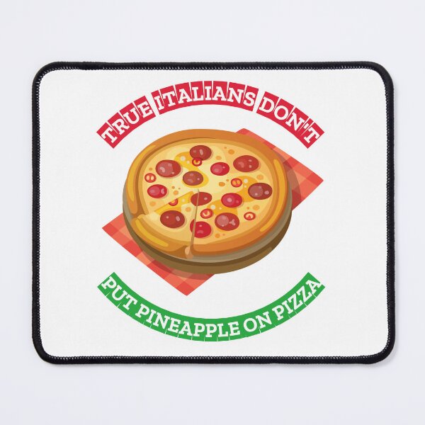 Item preview, True Italians Don't Put Pineapple on Pizza designed and sold by JoeVee-Int.