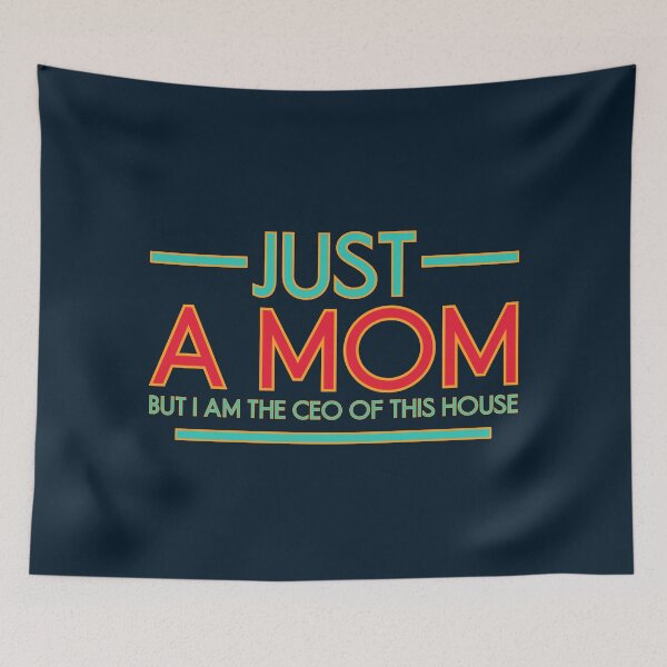Item preview, Just A Mom But I Am The CEO Of This House Funny Mom Quote designed and sold by TheSassyNoble.