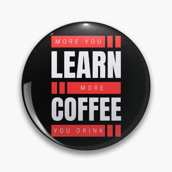 Item preview, More you learn more coffee you drink designed and sold by aipolohu.