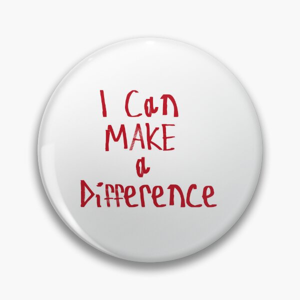 Item preview, I Can Make A Difference designed and sold by kinpirks.