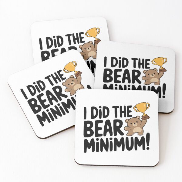 Item preview, I Did the Bear Minimum! Cute Bear Pun designed and sold by PMCreative.