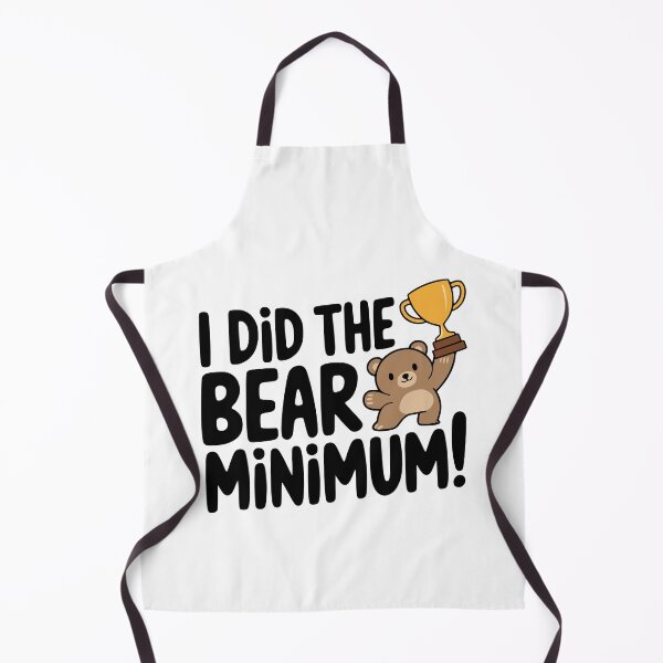 Item preview, I Did the Bear Minimum! Cute Bear Pun designed and sold by PMCreative.