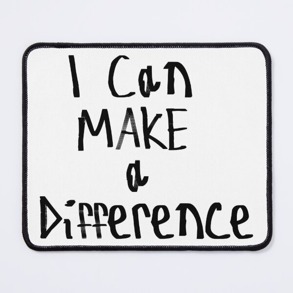 Item preview, I Can Make A Difference designed and sold by kinpirks.