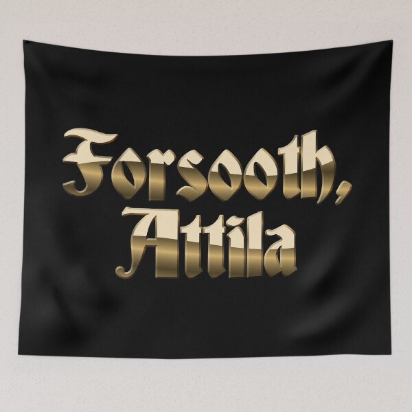 Item preview, Forsooth, Attila designed and sold by muskitt.
