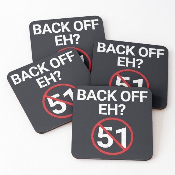 Item preview, Back Off Eh Never 51  designed and sold by HowToCanadian.
