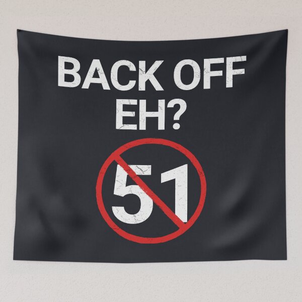 Item preview, Back Off Eh Never 51  designed and sold by HowToCanadian.