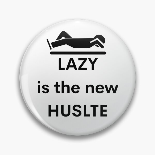 Item preview, LAZY is the new HUSTLE designed and sold by VasInd.