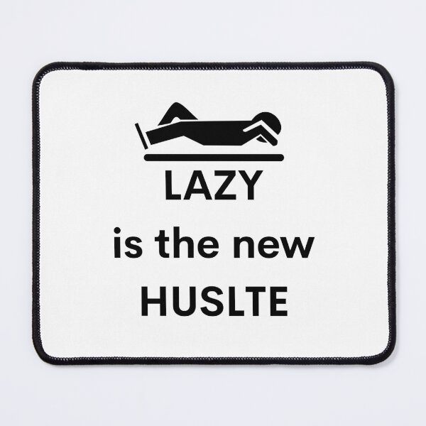 Item preview, LAZY is the new HUSTLE designed and sold by VasInd.