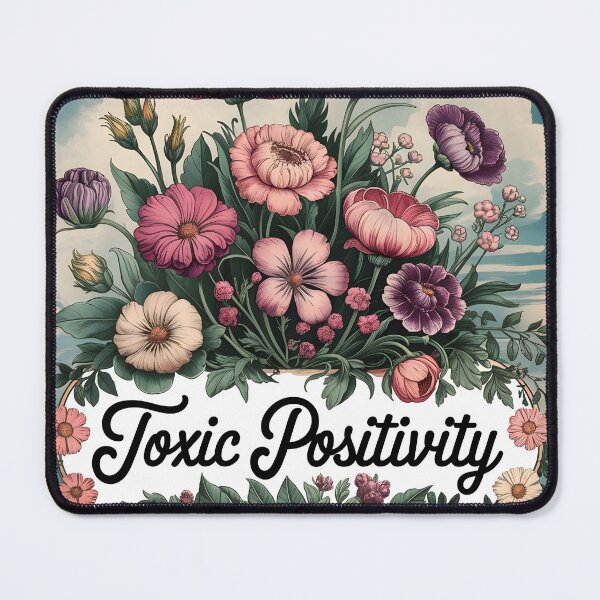 Item preview, Floral toxic positivity text design designed and sold by EmeraldeaArt.