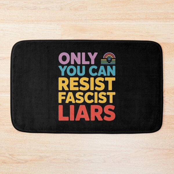 Item preview, Only You Can Resist Fascist Liars designed and sold by Redgiant87x.