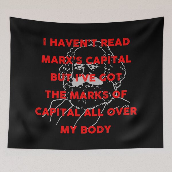 Aperçu de l'œuvre Je n'ai pas lu Le Capital de Marx mais j'ai les Marques du Capital partout créée et vendue par remerasnerdas.