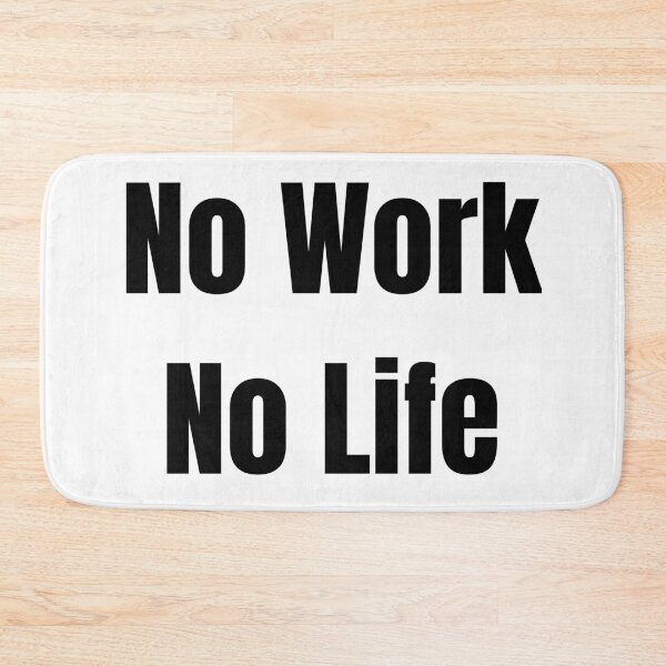 Item preview, No Work No Life designed and sold by VasInd.