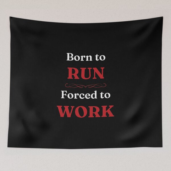 Item preview, Born to Run, Forced to Work designed and sold by DixieGirlStudio.