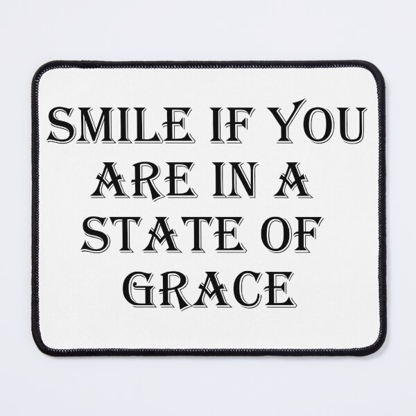 Item preview, Smile If you are in a state of grace designed and sold by JAMMIN2.