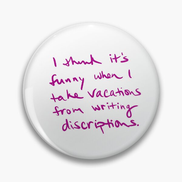 Item preview, It’s funny when I take vacations from writing descriptions designed and sold by abeink.