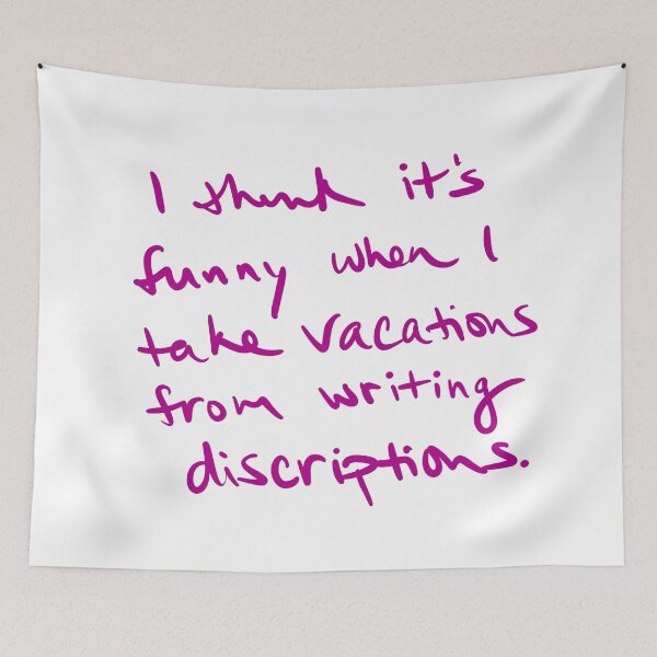 Item preview, It’s funny when I take vacations from writing descriptions designed and sold by abeink.