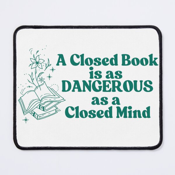 Item preview, A Closed Book is as Dangerous as a Closed Mind designed and sold by WildHeartsbyKit.