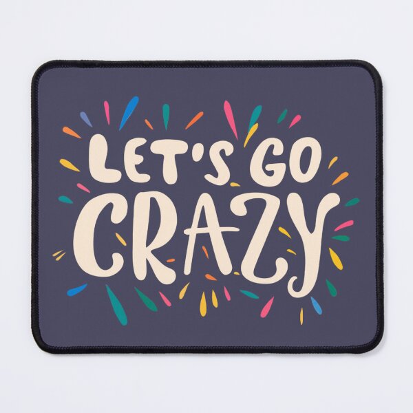 Item preview, Let's Go Crazy! designed and sold by Hirako Nakatsu.