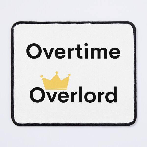Item preview, Overtime Overlord designed and sold by VasInd.