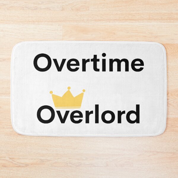 Item preview, Overtime Overlord designed and sold by VasInd.