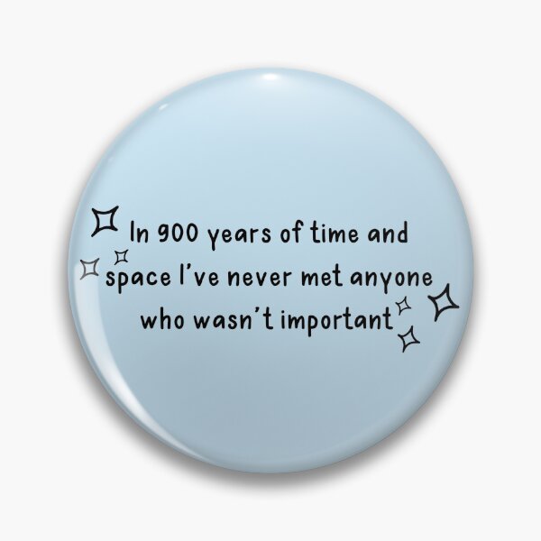 Item preview, 900 years of time and space quote designed and sold by BethansBubble.