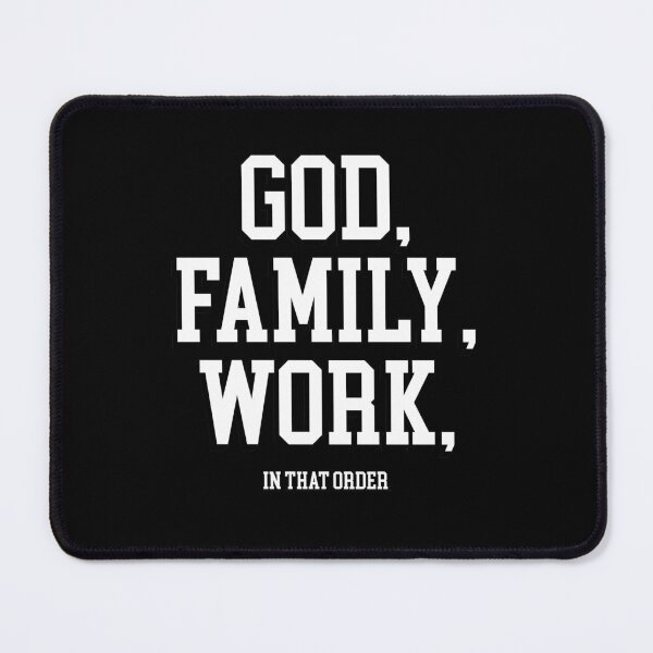 Item preview, God, Family, Work, in that order Meaningful Life Priorities designed and sold by smartrocket.