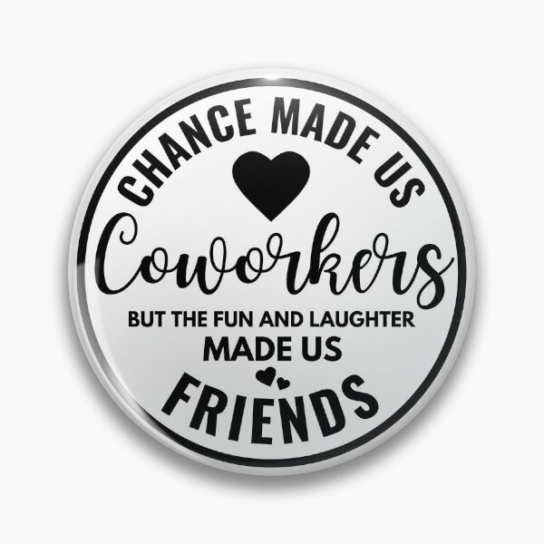 Item preview, Chance Made Us Colleagues But The Fun And Laughter Made Us Friends designed and sold by Alberto Dominguez.