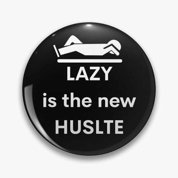 Item preview, LAZY is the new HUSTLE - white designed and sold by VasInd.