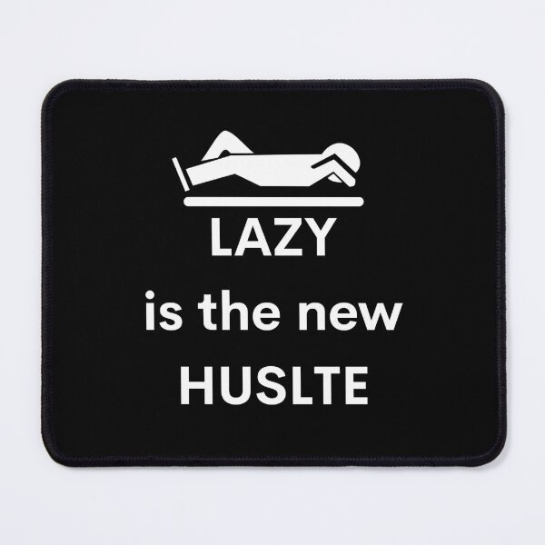 Item preview, LAZY is the new HUSTLE - white designed and sold by VasInd.