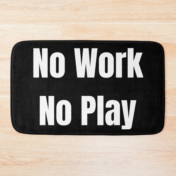 Item preview, No Work No Play - white designed and sold by VasInd.