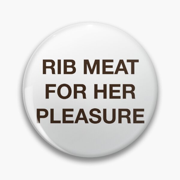 Item preview, RIB MEAT FOR HER PLEASURE designed and sold by SprayandPray69.