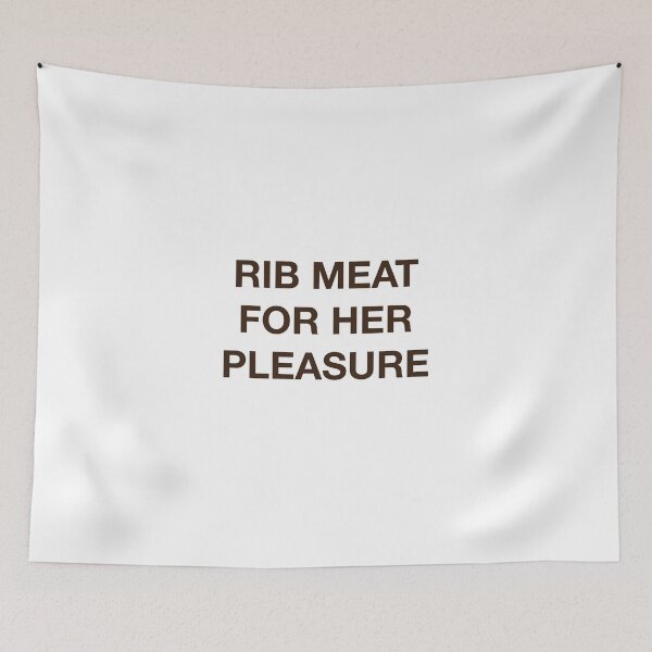Item preview, RIB MEAT FOR HER PLEASURE designed and sold by SprayandPray69.
