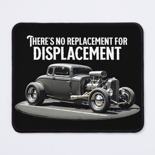 Item preview, There's no replacement for displacement designed and sold by RustyBLN.