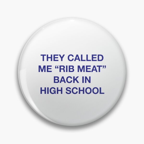 Item preview, THE CALLED ME "RIB MEAT"... designed and sold by SprayandPray69.