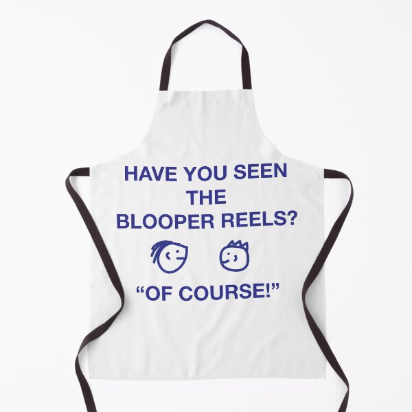 Item preview, HAVE YOU SEEN THE BLOOPER REELS? designed and sold by SprayandPray69.