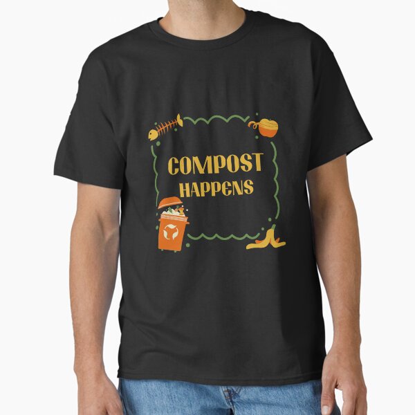 Item preview,  Compost Happens T-Shirt designed and sold by gjen53.