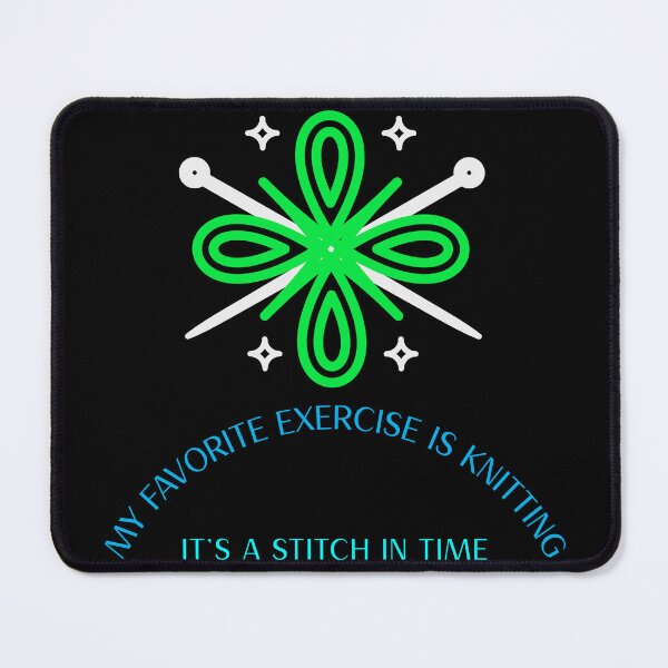 Item preview, My favorite exercise is knitting. It’s a stitch in time. designed and sold by GraphicallyInklined.