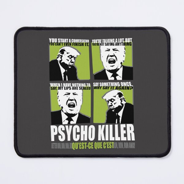 Item preview, Trump Is Psycho Killer designed and sold by Normandie Rainwater.