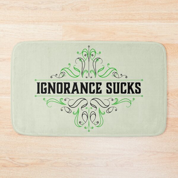 Item preview, Ignorance Sucks designed and sold by Normandie Rainwater.
