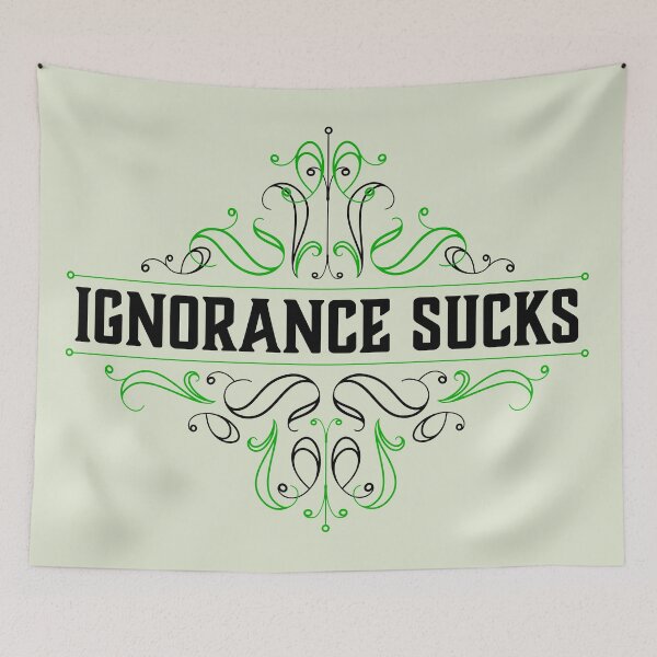 Item preview, Ignorance Sucks designed and sold by Normandie Rainwater.
