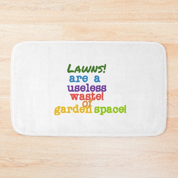 Item preview, Lawns! are a useless waste of garden space! designed and sold by DianeBP.