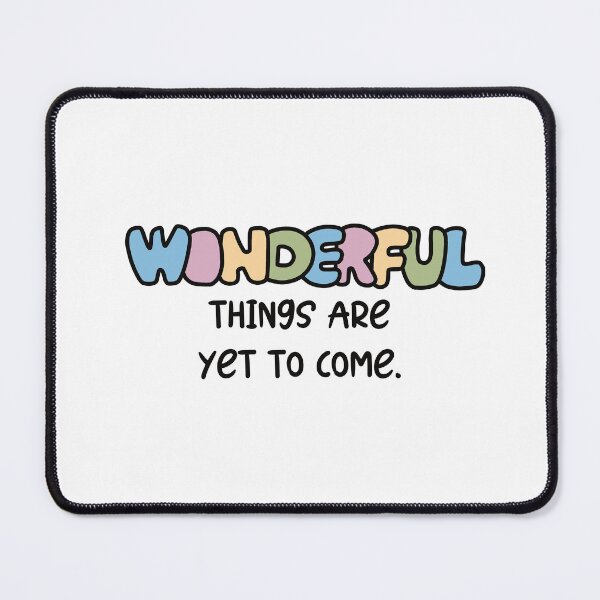 Item preview, Wonderful things are yet to come designed and sold by PinkieLotus.