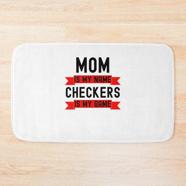 Item preview, Mom is my name Checkers is my game funny Checkers player designed and sold by snowry.